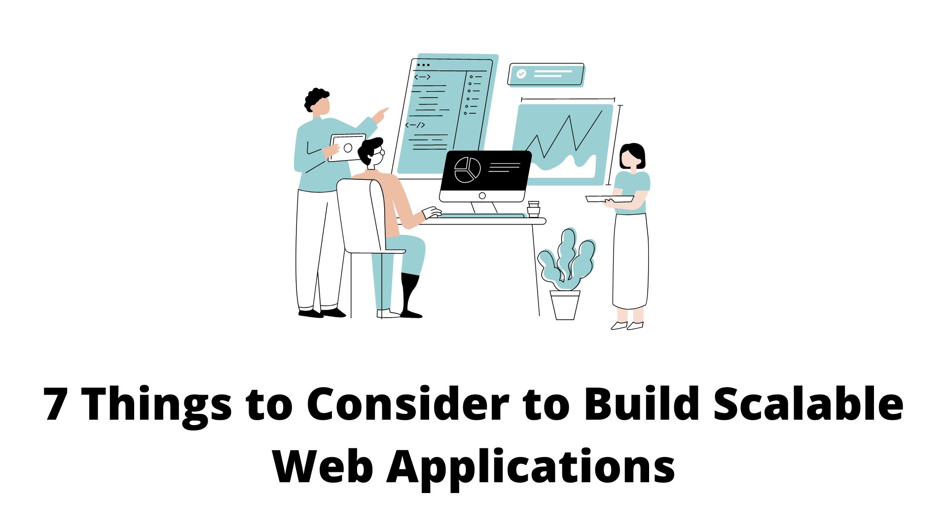 7 Things to Consider to Build Scalable Web Applications